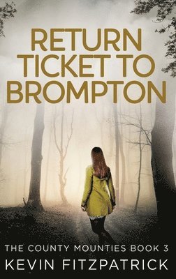 Kevin Fitzpatrick - Return Ticket to Brompton, Inbunden. Tillgänglighet: Lägg i varukorg