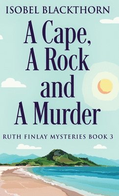 Isobel Blackthorn - Cape, A Rock and A Murder, Inbunden