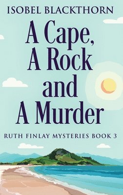 Isobel Blackthorn - Cape, A Rock and A Murder, Inbunden