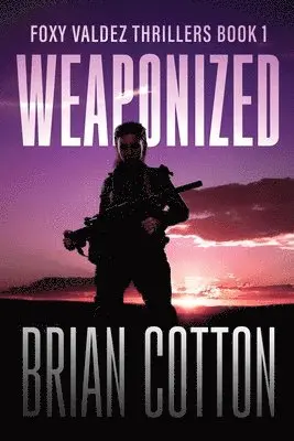 Brian Cotton - Weaponized, Häftad. Tillgänglighet: Lägg i varukorg