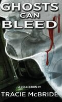 Tracie McBride - Ghosts Can Bleed, Inbunden