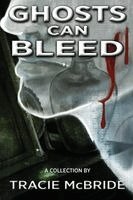 Tracie McBride - Ghosts Can Bleed, Häftad