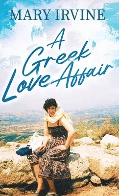 Mary Irvine - Greek Love Affair, Inbunden. Tillgänglighet: Lägg i varukorg