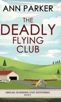 Ann Parker - Deadly Flying Club, Inbunden