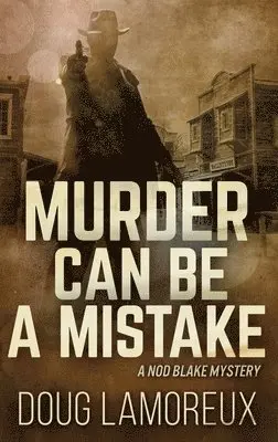 Doug Lamoreux - Murder Can Be A Mistake, Inbunden. Tillgänglighet: Lägg i varukorg