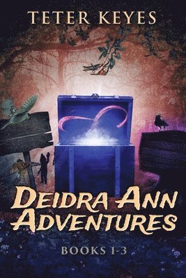 Teter Keyes - Deidra Ann Adventures - Books 1-3, Häftad