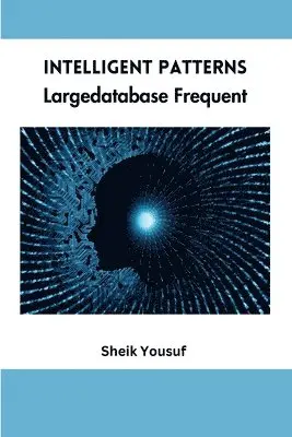 Sheik Yousuf - Intelligent Patterns Largedatabase Frequent, Häftad. Tillgänglighet: Tillfälligt slut