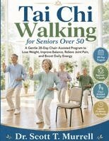 Dr Scott T Murrell - Tai Chi Walking for Seniors Over 50, Häftad