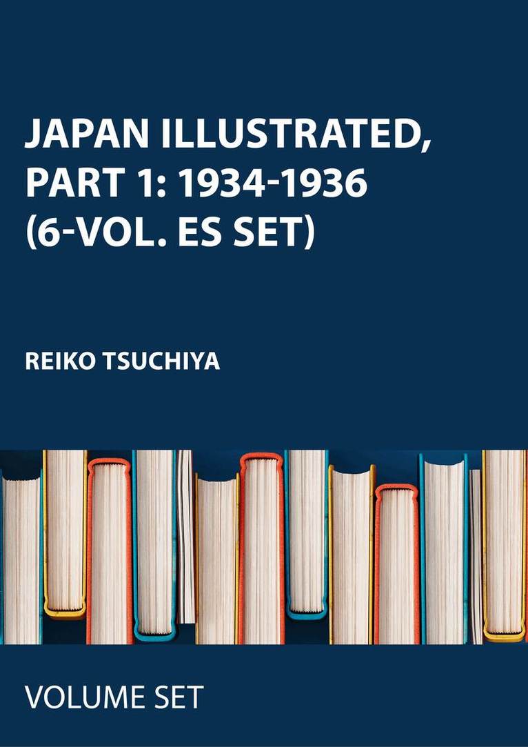 Reiko Tsuchiya - Japan Illustrated, Part 1: 1934-1936 (6-vol. ES set), Inbunden