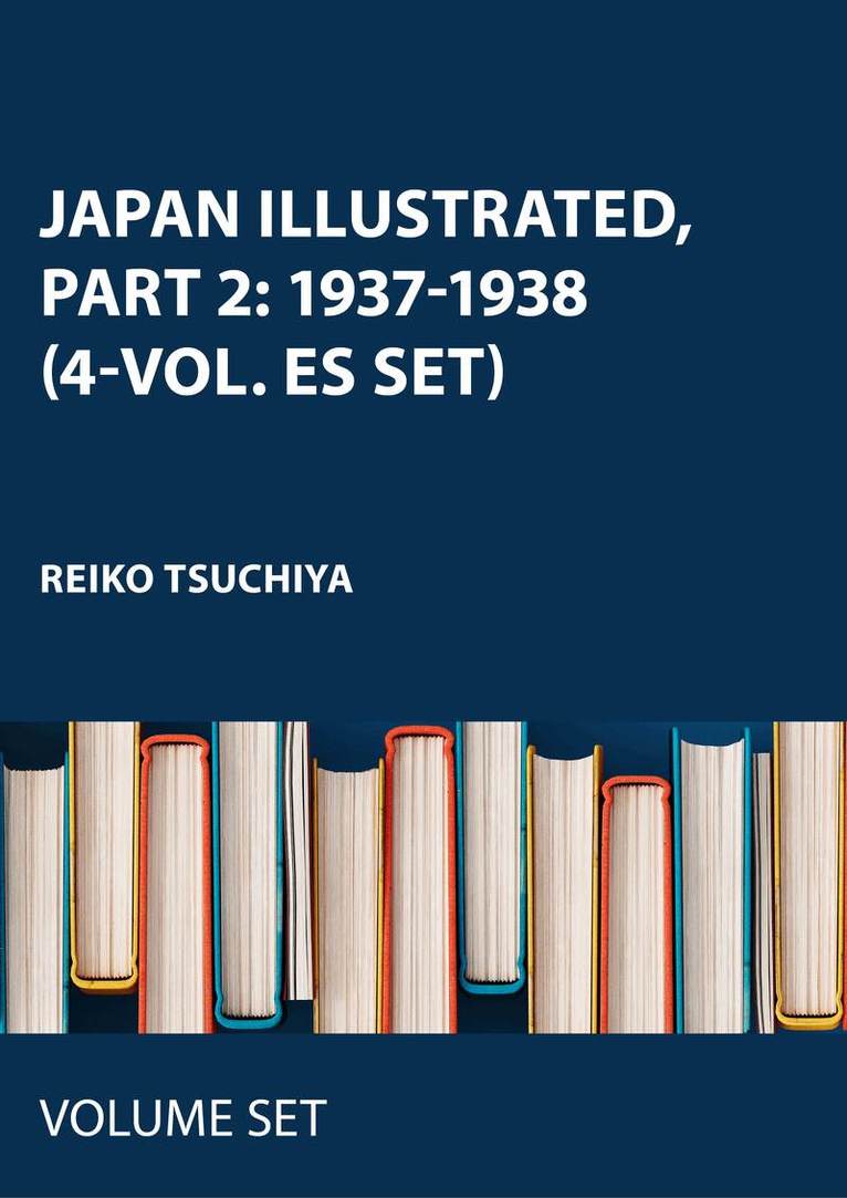 Reiko Tsuchiya - Japan Illustrated, Part 2: 1937-1938 (4-vol. ES set), Inbunden