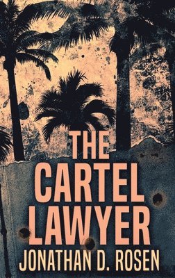 Jonathan D Rosen - Cartel Lawyer, Inbunden