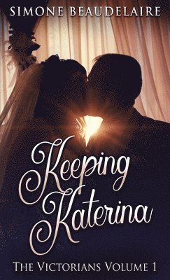 Simone Beaudelaire - Keeping Katerina, Inbunden