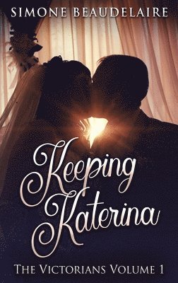 Simone Beaudelaire - Keeping Katerina, Inbunden