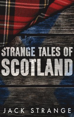 Jack Strange - Strange Tales of Scotland, Inbunden. Tillgänglighet: Lägg i varukorg