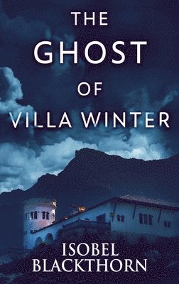 Isobel Blackthorn - Ghost Of Villa Winter, Inbunden