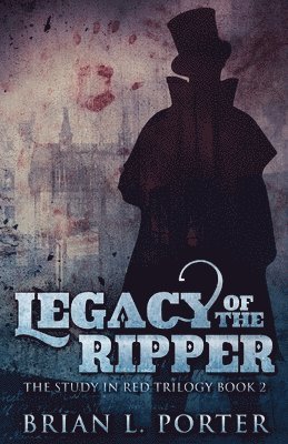 Brian L Porter - Legacy Of The Ripper, Häftad