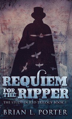 Brian L Porter - Requiem For The Ripper, Inbunden