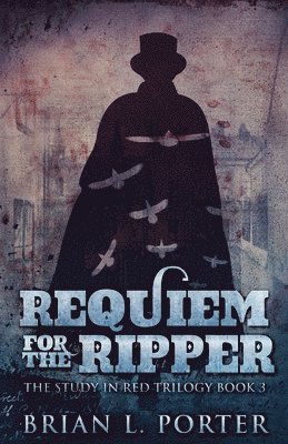 Brian L Porter - Requiem For The Ripper, Häftad