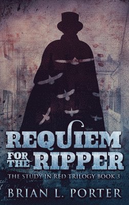 Brian L Porter - Requiem For The Ripper, Inbunden
