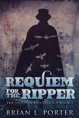 Brian L Porter - Requiem For The Ripper, Häftad