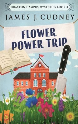 James J Cudney - Flower Power Trip, Häftad