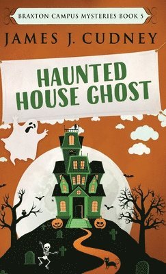 James J Cudney - Haunted House Ghost, Inbunden