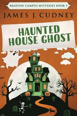 James J Cudney - Haunted House Ghost, Häftad