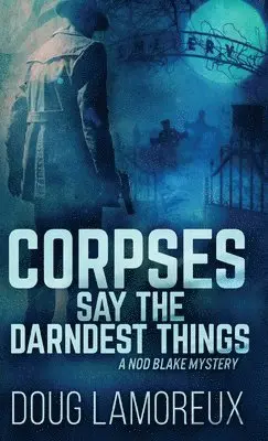 Doug Lamoreux - Corpses Say The Darndest Things, Inbunden. Tillgänglighet: Lägg i varukorg