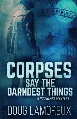 Doug Lamoreux - Corpses Say The Darndest Things, Häftad. Tillgänglighet: Lägg i varukorg