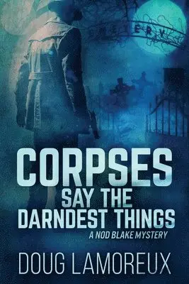 Doug Lamoreux - Corpses Say The Darndest Things, Häftad. Tillgänglighet: Lägg i varukorg