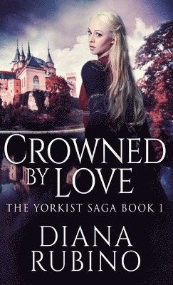 Diana Rubino - Crowned By Love, Inbunden