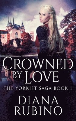 Diana Rubino - Crowned By Love, Inbunden