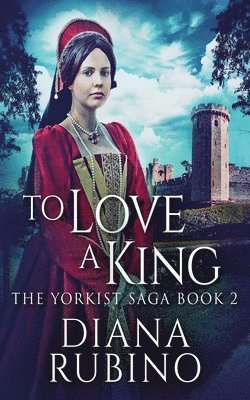 Diana Rubino - To Love A King, Häftad