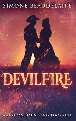 Simone Beaudelaire - Devilfire, Inbunden