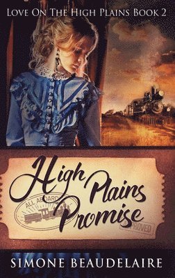 Simone Beaudelaire - High Plains Promise, Inbunden