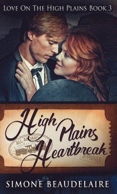 Simone Beaudelaire - High Plains Heartbreak, Inbunden