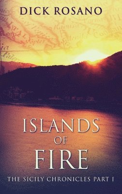 Dick Rosano - Islands Of Fire, Inbunden