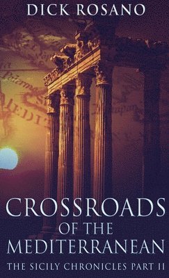 Dick Rosano - Crossroads Of The Mediterranean, Inbunden