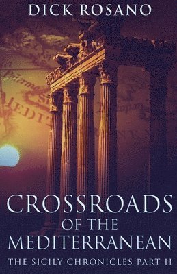 Dick Rosano - Crossroads Of The Mediterranean, Häftad