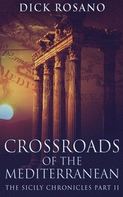 Dick Rosano - Crossroads Of The Mediterranean, Häftad