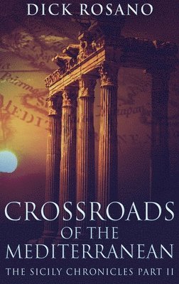 Dick Rosano - Crossroads Of The Mediterranean, Inbunden