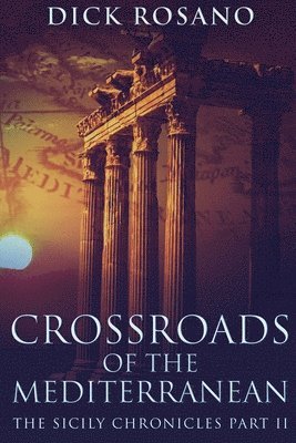 Dick Rosano - Crossroads Of The Mediterranean, Häftad