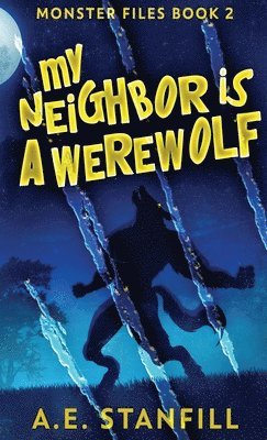 A E Stanfill - My Neighbor Is A Werewolf, Inbunden. Tillgänglighet: Lägg i varukorg