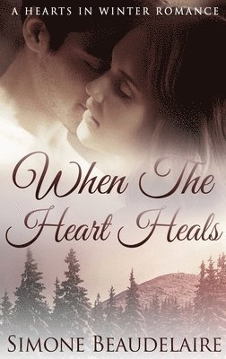 Simone Beaudelaire - When The Heart Heals, Inbunden