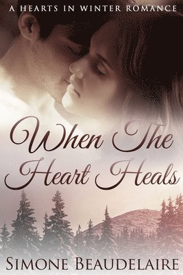 Simone Beaudelaire - When The Heart Heals, Häftad