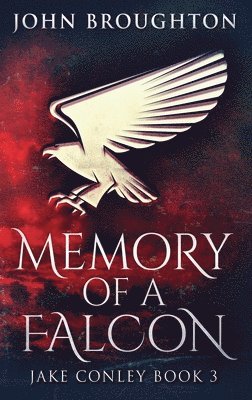 John Broughton - Memory Of A Falcon, Inbunden