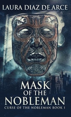 Laura Diaz de Arce - Mask Of The Nobleman, Inbunden. Tillgänglighet: Lägg i varukorg