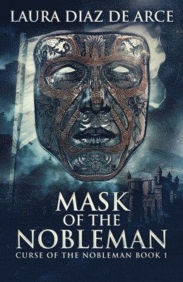Laura Diaz de Arce - Mask Of The Nobleman, Häftad