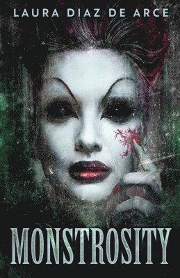Laura Diaz de Arce - Monstrosity, Häftad