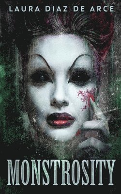Laura Diaz de Arce - Monstrosity, Häftad